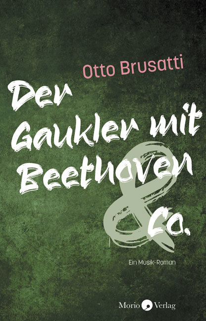 Anti-Künstler-Roman – Otto Brusatti schildert in „Der Gaukler mit Beethoven & Co.“ Das Leben eines Komponisten heute.