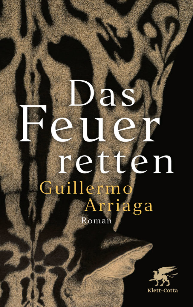 Der nun übersetzte Roman „Das Feuer retten“ von Guillermo Arriaga ist die Geschichte einer Liebe zwischen verschiedenen Klassen.