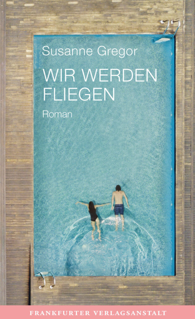 Zwei Geschwister im Trubel nach der Wende – Susanne Gregors Roman „Wir werden fliegen“. Ein Buchtipp von Helmut Schneider.